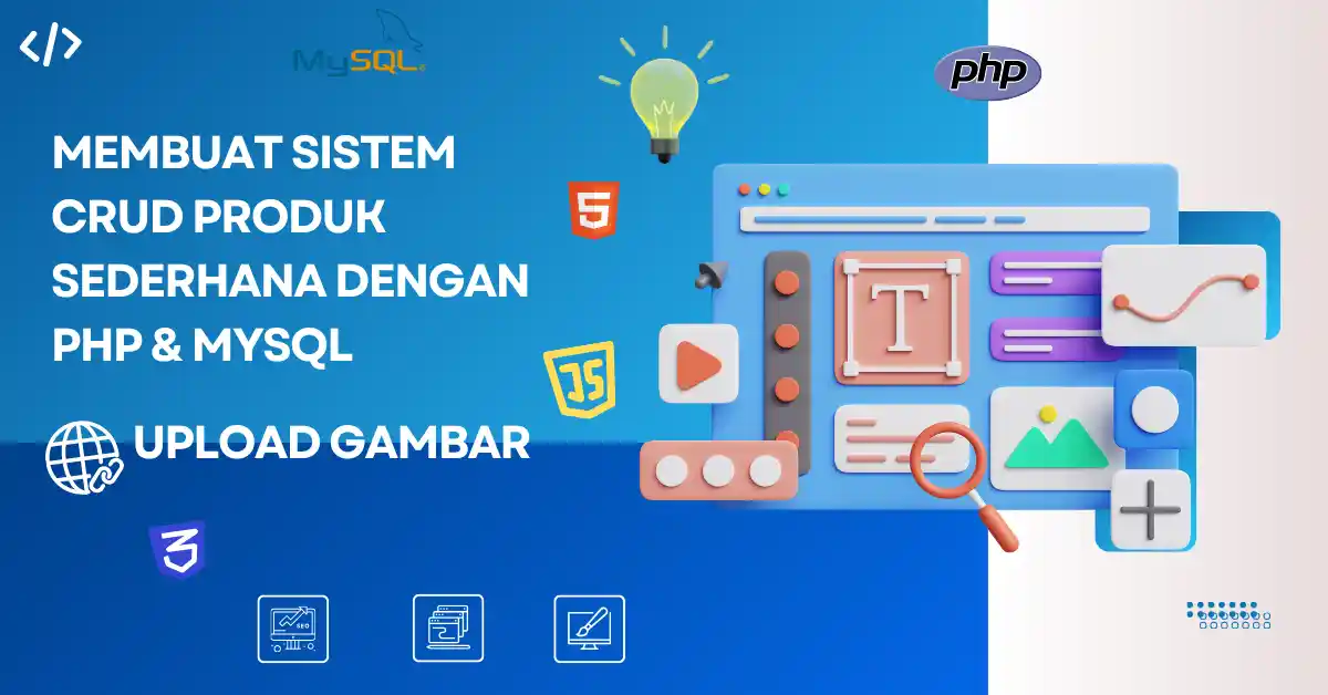 Membuat Sistem CRUD Produk Sederhana dengan PHP & MySQL (Upload Gambar)