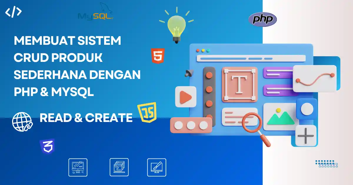 Membuat Sistem CRUD Produk Sederhana dengan PHP & MySQL (Read & Create)